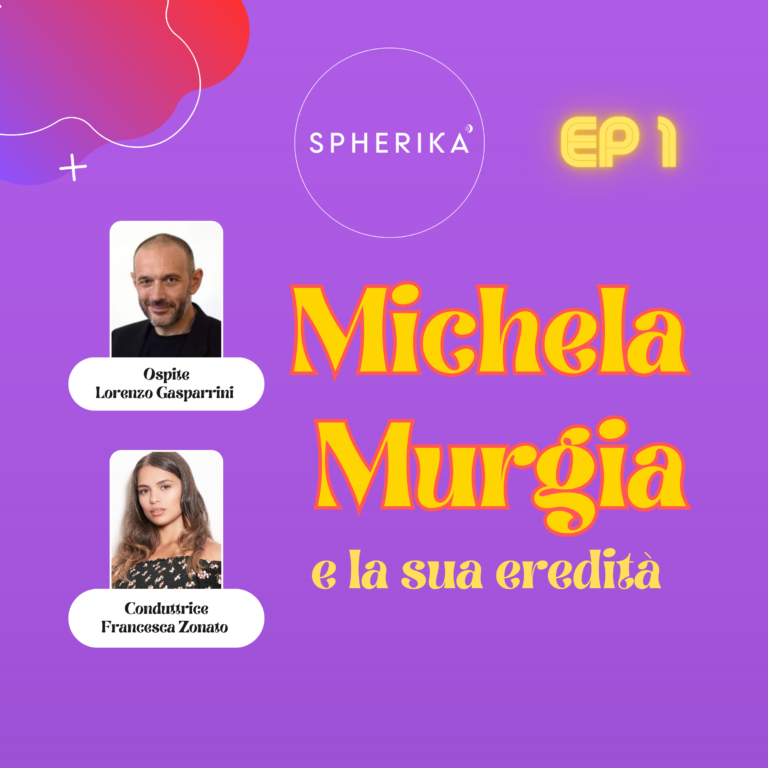 Copertina dell’episodio 1 di SPHERIKA: Michela Murgia e la sua eredità con il Prof. Lorenzo Gasparrini
