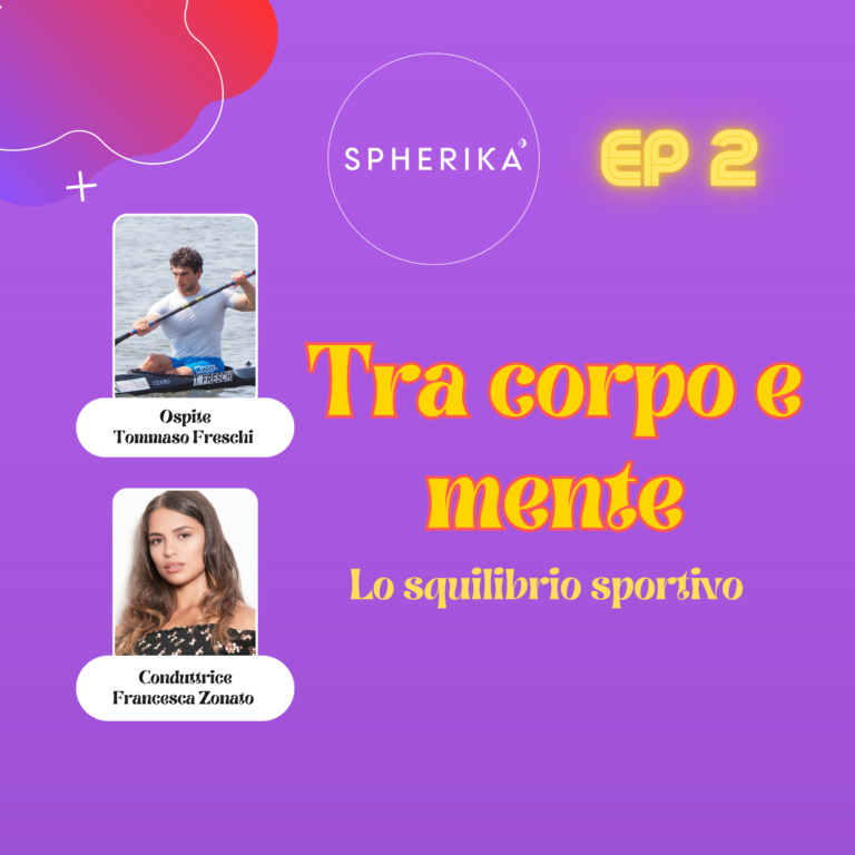 Copertina dell’episodio 2 di SPHERIKA: Tommaso Freschi: tra corpo e mente, lo squilibrio sportivo