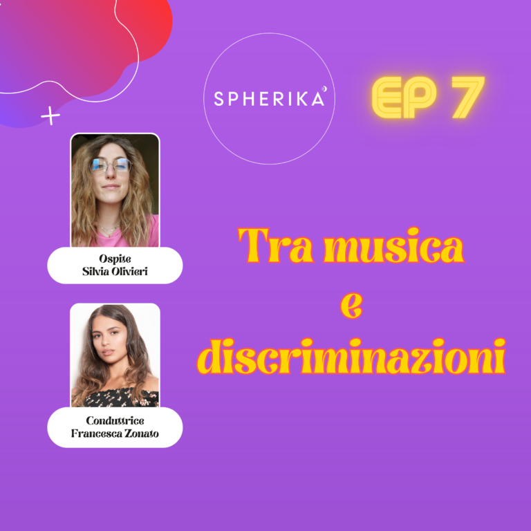 Copertina dell’episodio 7 di SPHERIKA: Tra musica e discriminazioni con Silvia Olivieri
